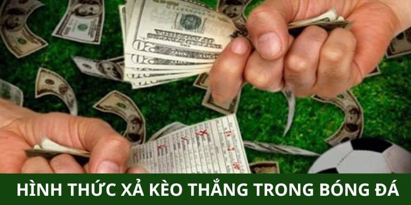 Hình thức xả kèo thắng đang phổ biến trong bóng đá Hình thức xả kèo thắng đang phổ biến trong bóng đá